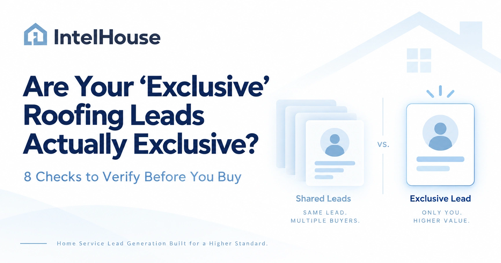 Are Your “Exclusive” Roofing Leads Actually Exclusive? 8 Checks to Verify